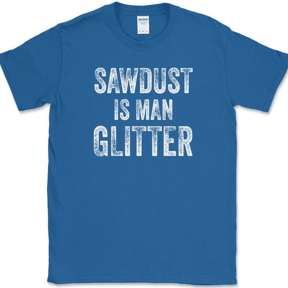 Sawdust is Man Glitter T-Shirt Funny Construction Handy Man Tee - Royal Blue, 3XL