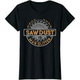 thumbnail image 1 of Sawdust is Man Glitter T-Shirt for Woodworkers & Carpenters, 1 of 3