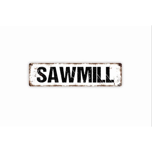 Sawmill Sign - Carpentry Workshop Hobby Room Man Cave Garage Tools Rustic Street Metal Aluminum Sign or Door Name Plate Plaque - Size: 16 x 4 Inches