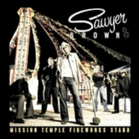 Sawyer Brown - Mission Temple Fireworks Stand - Music & Performance - CD