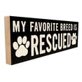 thumbnail image 1 of Sawyer's Mill - My Favorite Breed is Rescued. Wood Sign for Home or Office., 1 of 3