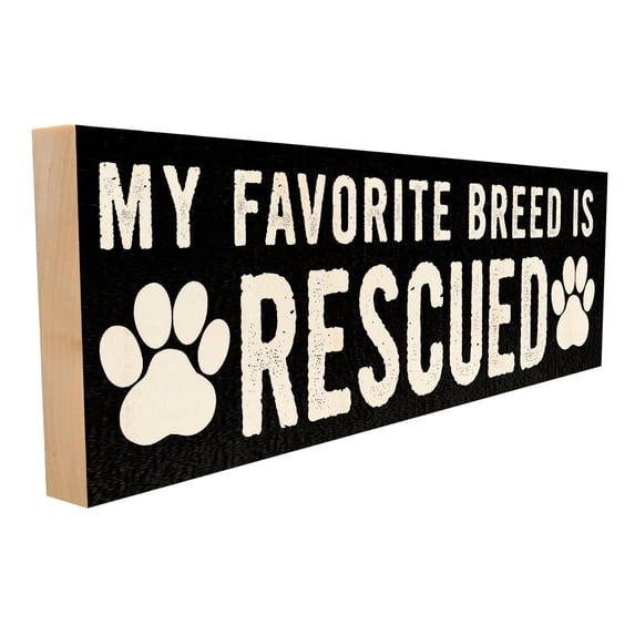 Sawyer's Mill - My Favorite Breed is Rescued. Wood Sign for Home or Office.