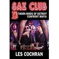 thumbnail image 1 of Pre-Owned Sax Club: Detroit Thorn Birds Defy Mafia - Mafia Works #1 (Paperback) 163498322X 9781634983228, 1 of 1