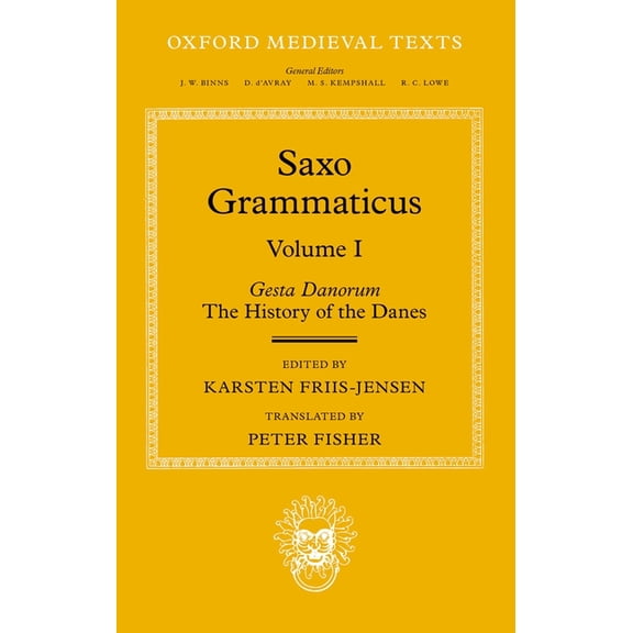 Saxo Grammaticus : Gesta Danorum: the History of the Danes