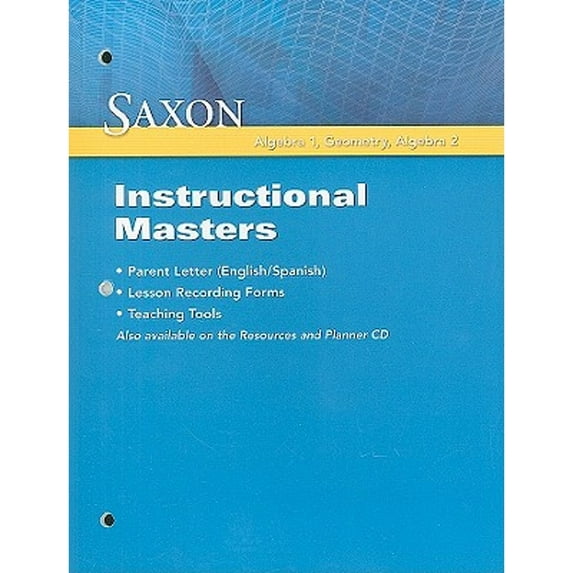 Saxon Algebra 1, Geometry, Algebra 2 Instructional Masters (Paperback) by Saxon Publishers (Creator)