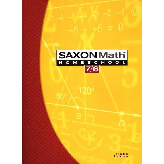Saxon Math 7/6 Homeschool Saxon Math Homeschool 7/6, (Paperback)