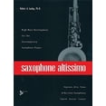 thumbnail image 1 of Saxophone Altissimo : High Note Development for the Contemporary Saxophone Player (English/French/German Language Edition) (Paperback), 1 of 1