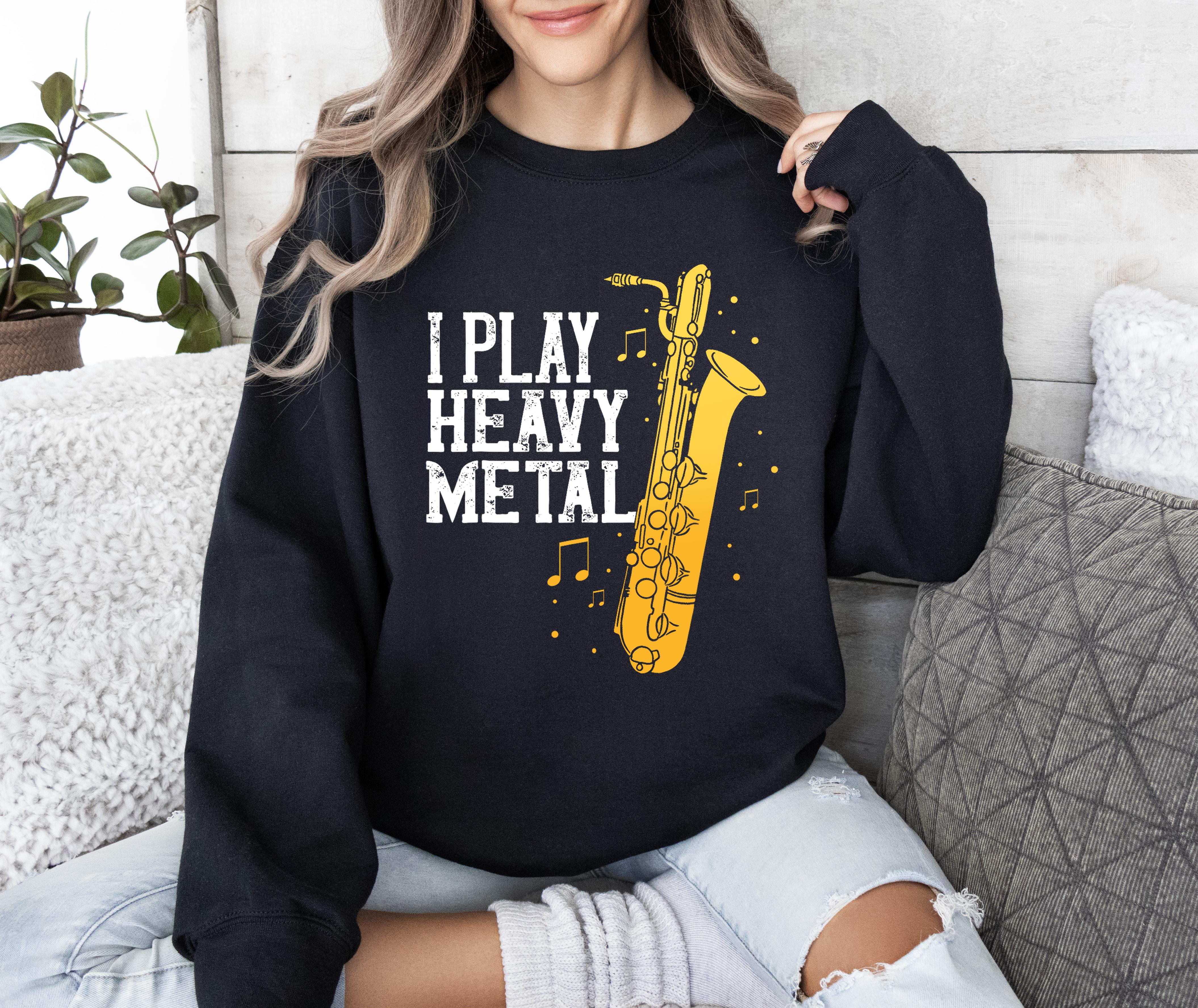 Saxophone I Play Heavy Metal Saxophonist Euphonium Baritone Saxophone