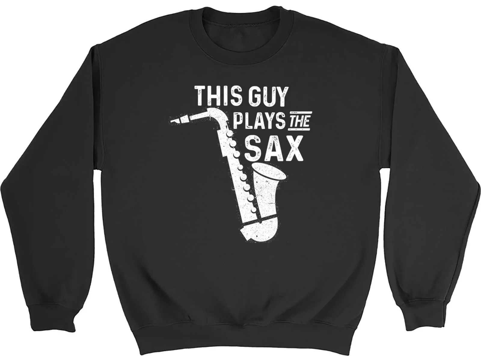 Saxophone Jazz Music Sweatshirt Mens Womens This Guy Plays the Sax Gift