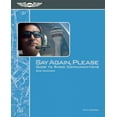 thumbnail image 1 of Pre-Owned Say Again, Please: Guide to Radio Communications [With Map] (Paperback) 1619540894 9781619540897, 1 of 1