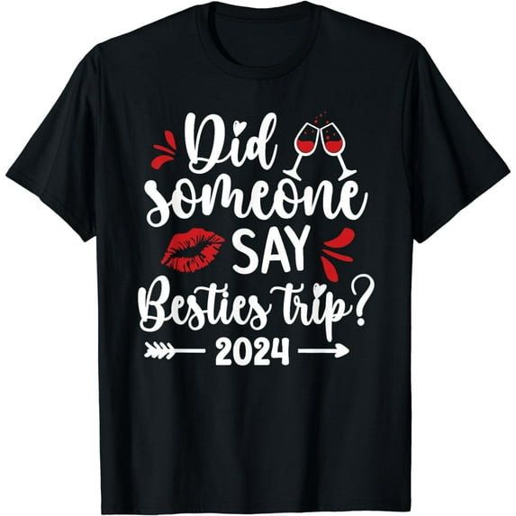 Say Besties Trip 2024 Best Friend Vacation Besties Travel T-Shirt