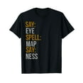thumbnail image 1 of Say:EYE | Spell:MAP | Say:NESS Vintage T-Shirt T-Shirt, 1 of 5