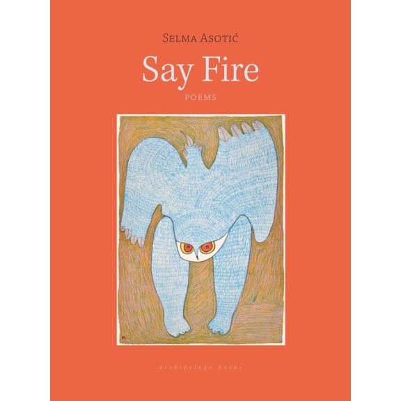 Say Fire, (Paperback)