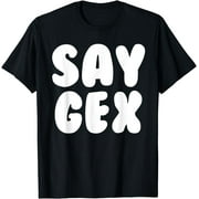 Say Gex Funny LGBT Gay Pride Queer Joke Illusion Yaoi Memes T-Shirt