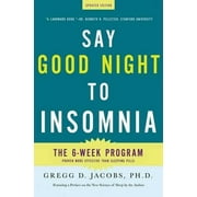 GREGG D JACOBS; MD HERBERT BENSON Say Good Night to Insomnia : The Six-Week, Drug-Free Program Developed At Harvard Medical School (Paperback)