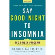 GREGG D JACOBS; MD HERBERT BENSON Say Good Night to Insomnia : The Six-Week, Drug-Free Program Developed At Harvard Medical School (Paperback)