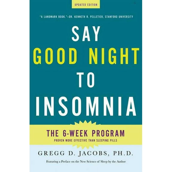 Say Good Night to Insomnia: The Six-Week, Drug-Free Program Developed at Harvard Medical School, (Paperback)
