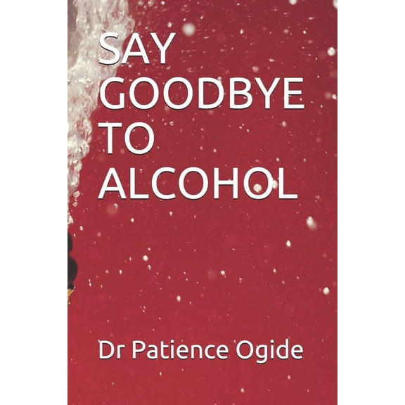 Say Goodbye to Alcohol (Paperback)