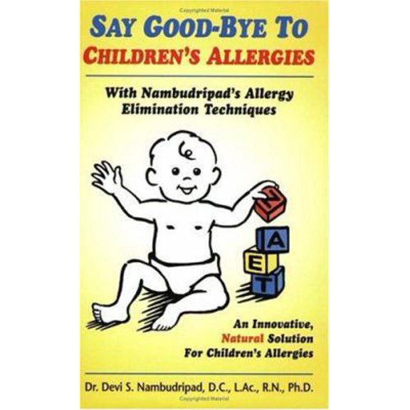 Pre-Owned Say Goodbye to Children Allergies (Paperback) 0965824284 9780965824286