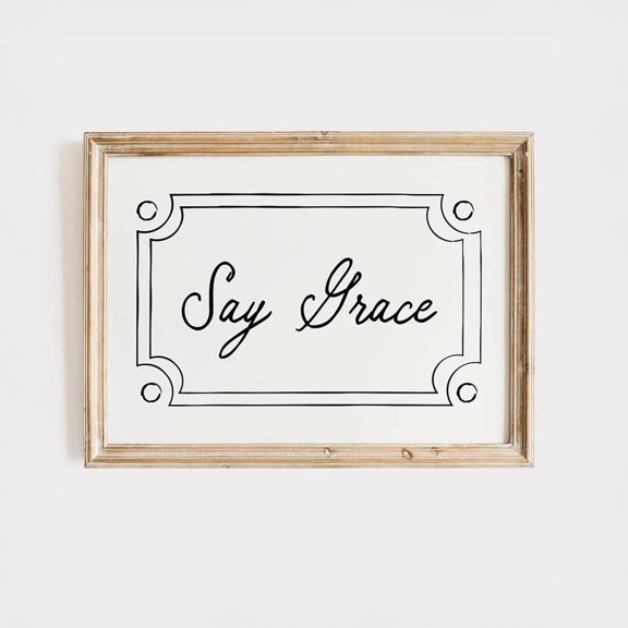 Say Grace Print: Christian Kitchen Wall Art, Farmhouse Scripture Unframed Paper Print
