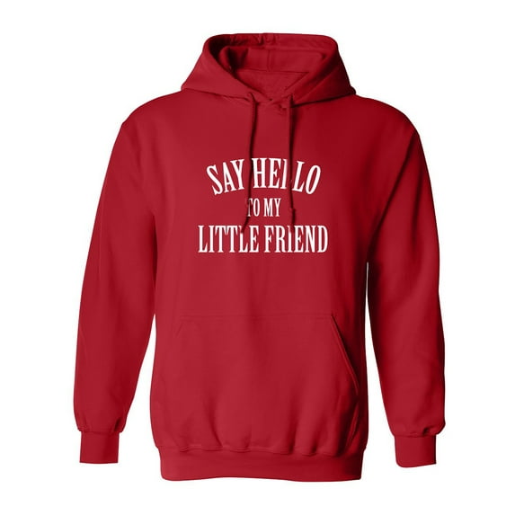 Say Hello To My Little Friend Adult Hooded Sweatshirt