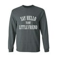 thumbnail image 1 of Say Hello To My Little Friend Adult Long Sleeve T-shirt, 1 of 3
