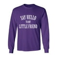 thumbnail image 1 of Say Hello To My Little Friend Adult Long Sleeve T-shirt, 1 of 3
