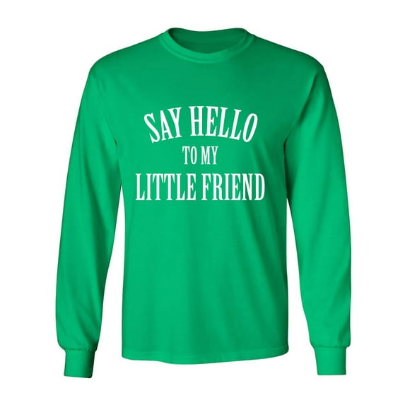 Say Hello To My Little Friend Adult Long Sleeve T-shirt