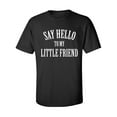 thumbnail image 1 of Say Hello To My Little Friend Adult Short Sleeve T-shirt, 1 of 4