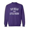 thumbnail image 1 of Say Hello To My Little Friend Crewneck Sweatshirt, 1 of 3