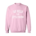 thumbnail image 1 of Say Hello To My Little Friend Crewneck Sweatshirt, 1 of 3