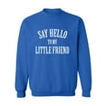 thumbnail image 1 of Say Hello To My Little Friend Crewneck Sweatshirt, 1 of 3