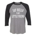 thumbnail image 1 of Say Hello To My Little Friend Unisex 3/4 Sleeve Baseball Raglan Tee, 1 of 2