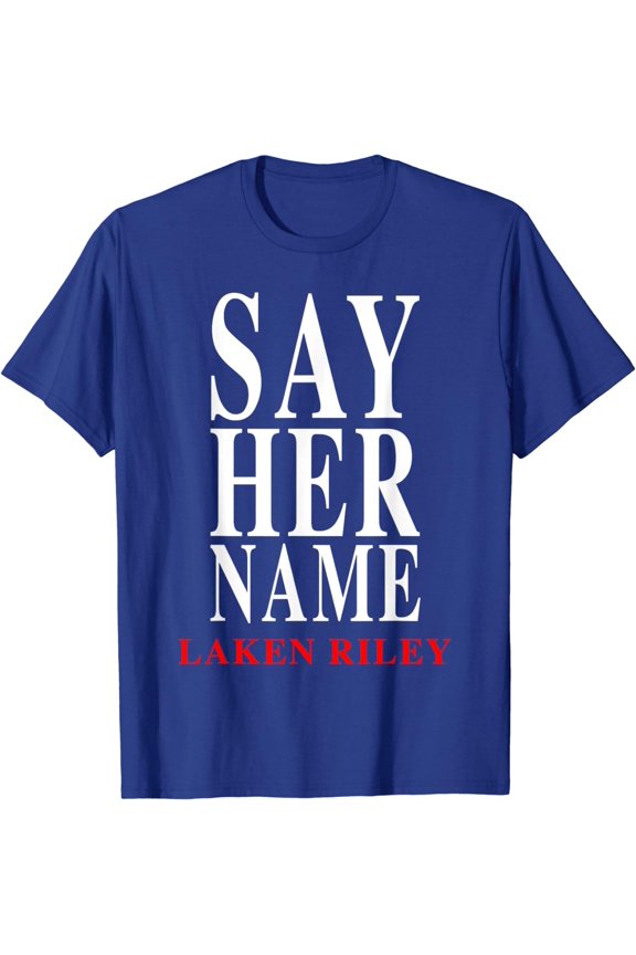 Say Her Name Laken Riley Fun And Cool T-Shirt All Size S-5Xl