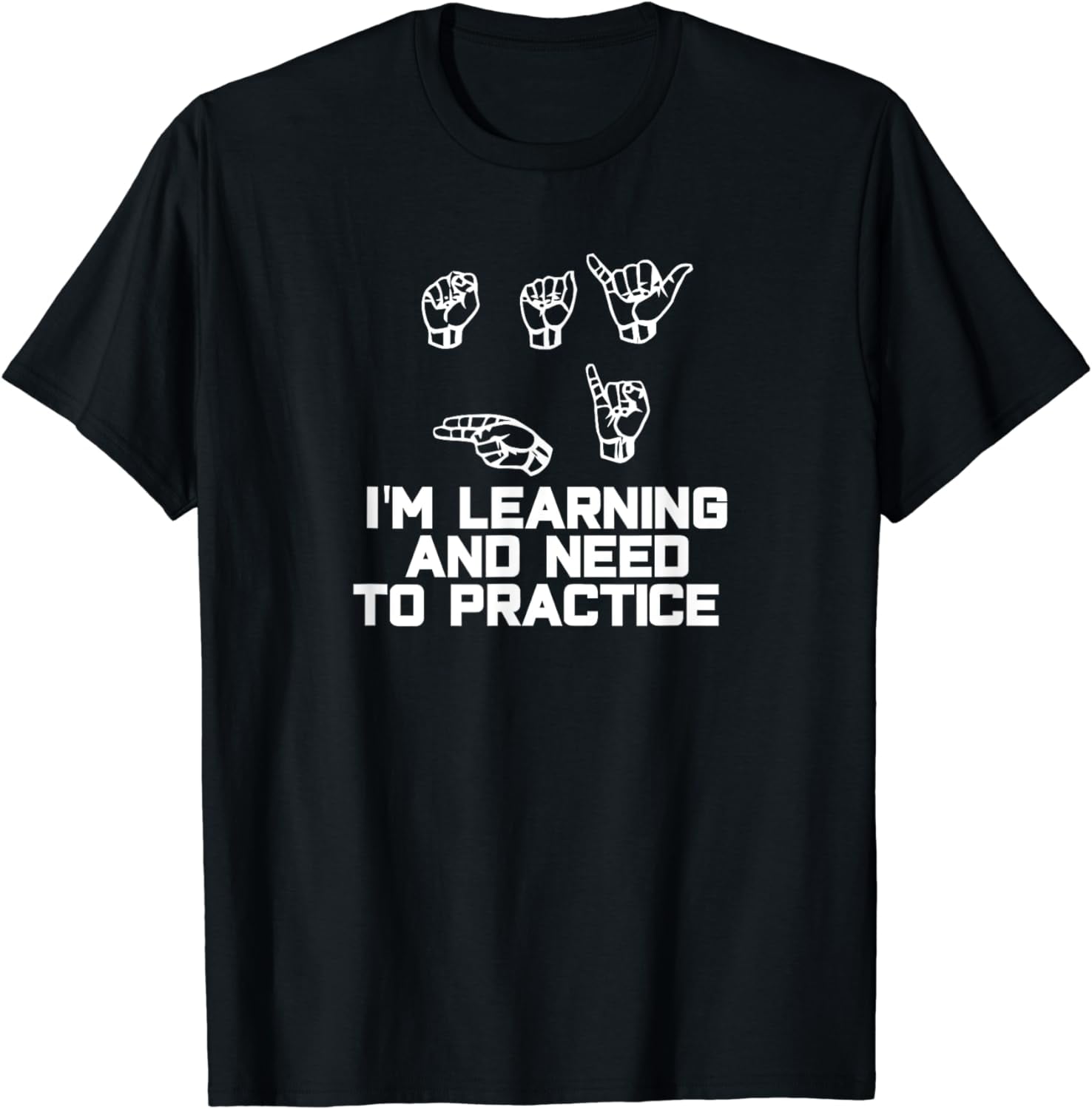 Say Hi I'm Learning ASL Sign Language TShirt