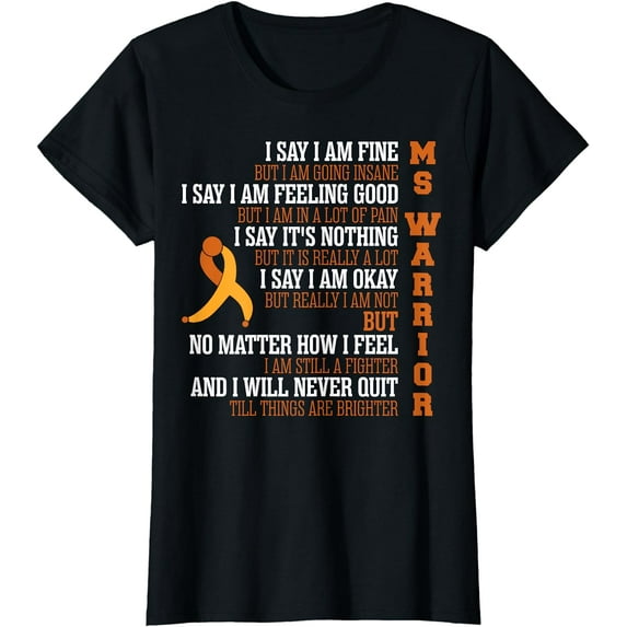 Say I Am Fine But Going Insane Multiple Sclerosis T shirt