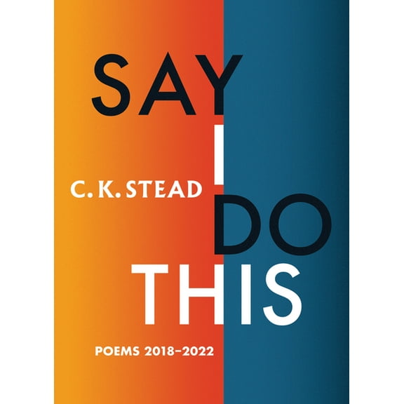 Say I Do This: Poems 2018-2022, (Paperback)