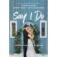 thumbnail image 1 of Say I Do: Three Wedding Stories, (Paperback), 1 of 1