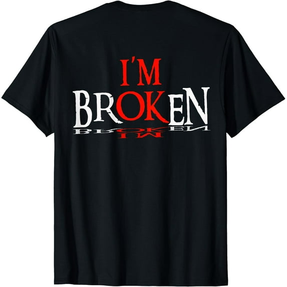 Say: I'm Broken, I'm Ok, Design T-Shirt Black Medium