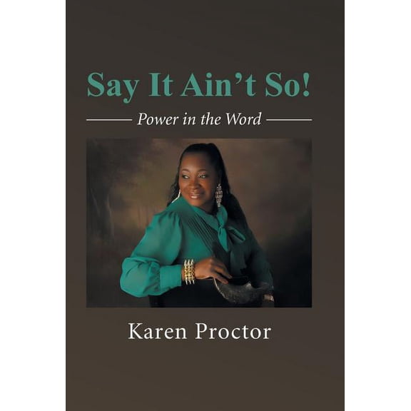 Say It Ain't So!: Power in the Word (Hardcover)