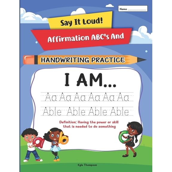 Say It Loud!: Affirmation ABC's and Handwriting Practice (Paperback)