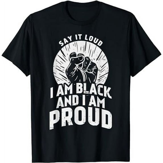 Say It Loud Black Proud Shirt History Month African Pride T-Shirt
