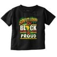 thumbnail image 1 of Say It Loud I'm Black and Proud Toddler Boy Girl T Shirt Infant Toddler Brisco Brands 6M, 1 of 1