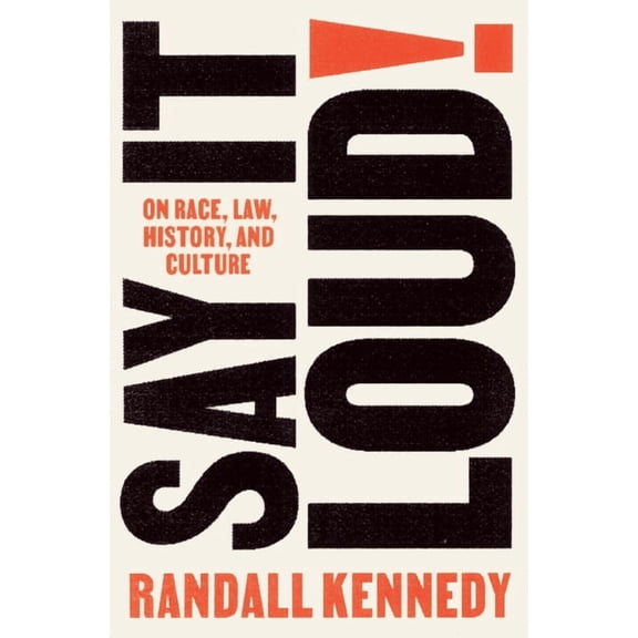 Say It Loud! : On Race, Law, History, and Culture (Hardcover)