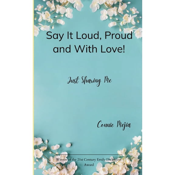 Say It Loud, Proud and With Love! Just Sharing Me, (Paperback)