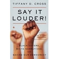 thumbnail image 1 of Pre-Owned Say It Louder!: Black Voters, White Narratives, and Saving Our Democracy (Paperback) 0062976761 9780062976765, 1 of 1