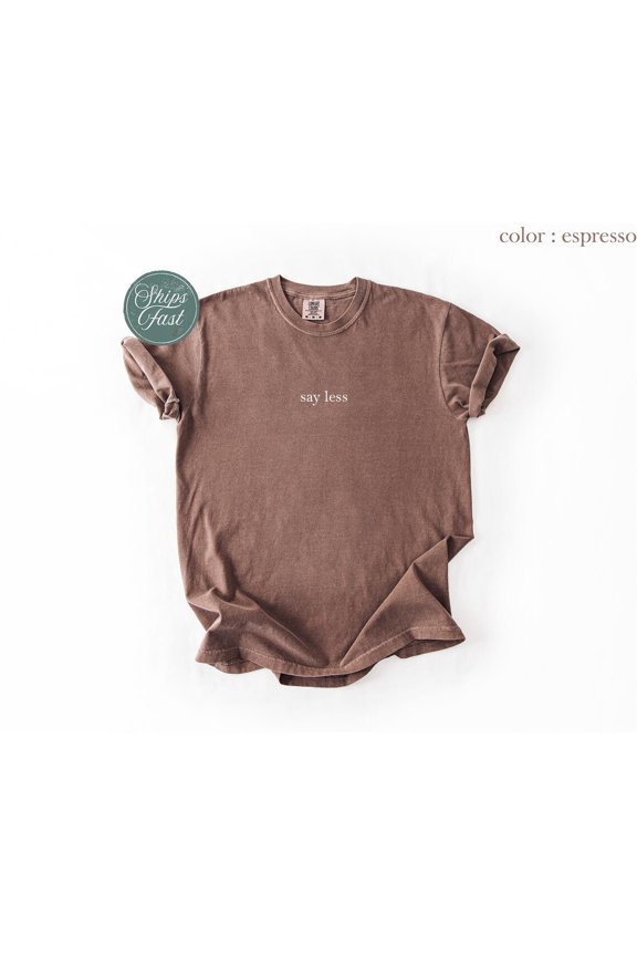 Say Less Minimalist Statement Graphic Uiet Aesthetic Trending Meme Cool Vibe T-Shirt