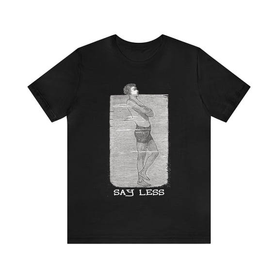 Say Less - pinebearwear - Unisex Jersey Short Sleeve Tee