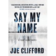 Say My Name A True-Crime Novel, Hardcover