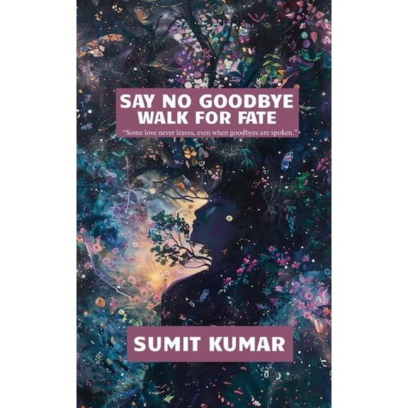 Say No Goodbye: Walk for Fate, (Paperback)